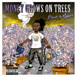 Black The Ripper - Money Grows On Trees